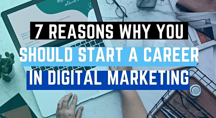 7 Exciting Reasons to choose Career in Digital Marketing